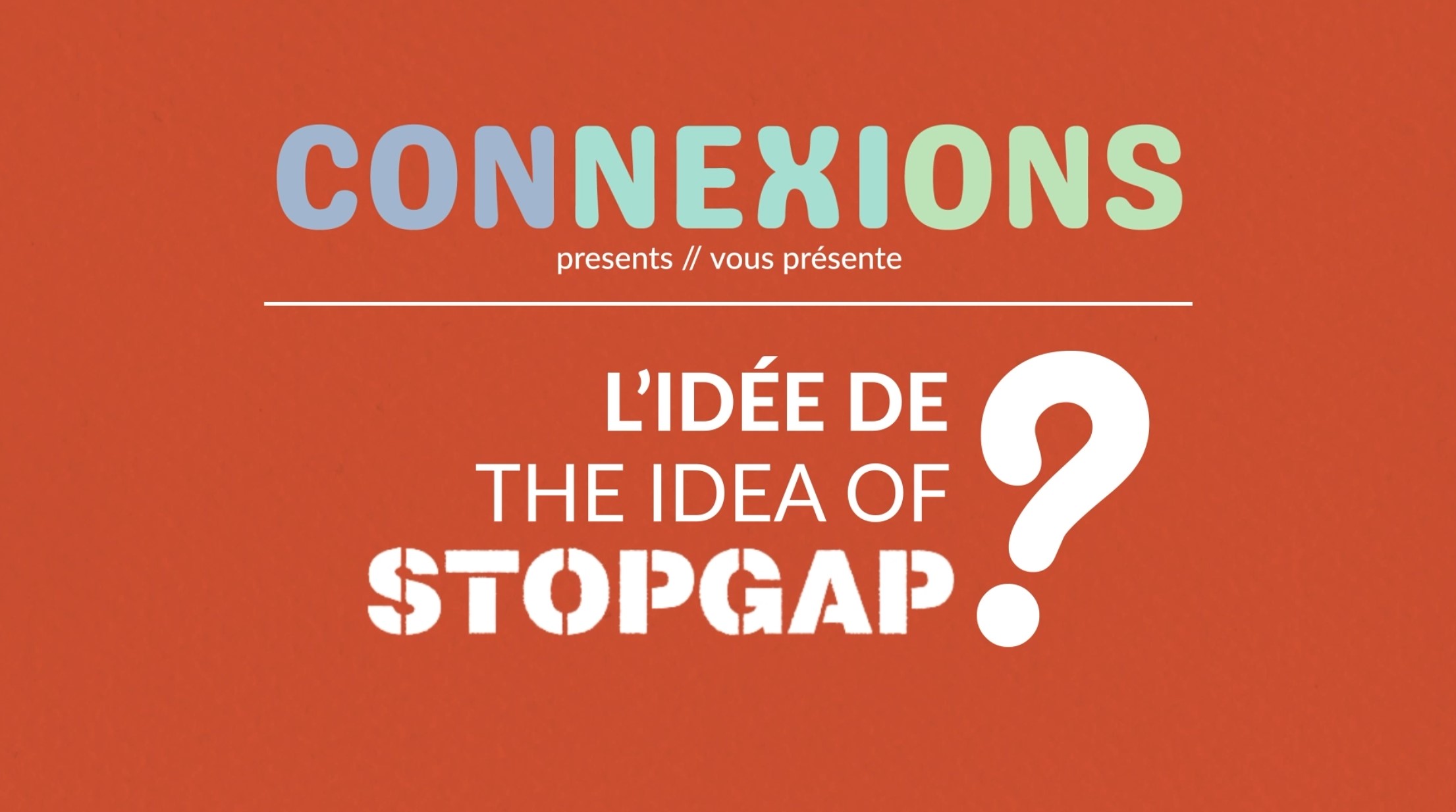 The idea of Stop Gap